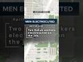 Two Men Electrocuted on the Job - April 13, 2026