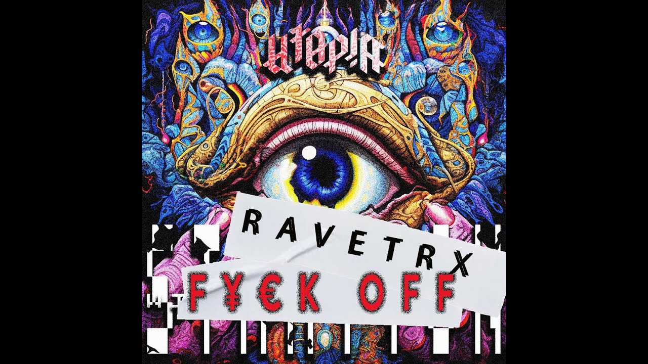 Watch RAVETRX -- F¥€K OFF on YouTube Watch RAVETRX -- F¥€K OFF on YouTube
