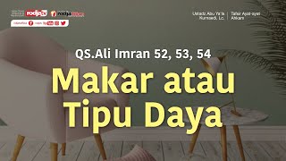 Makar atau Tipu Daya QS.Ali Imran 54 (Ayat-Ayam Ahkam) Ustadz Abu Ya'la Kurnaedi, Lc.