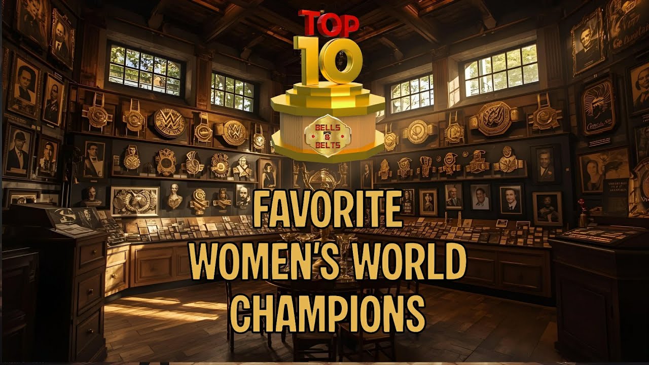 Top TEN Favorite Women’s World Champions 