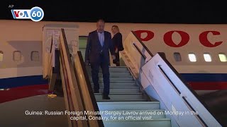 VOA 60 Russian Foreign Minister visits Guinea to boost Moscow’s presence in Africa and more
