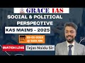 SOCIAL &amp; POLITICAL PERSPECTIVE - 3 | KAS MAINS - 2025 | Tejas Naidu Sir
