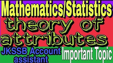 Theory of Attributes||JKSSB panchayat Account assistant 2020||Mathematics/Statistics