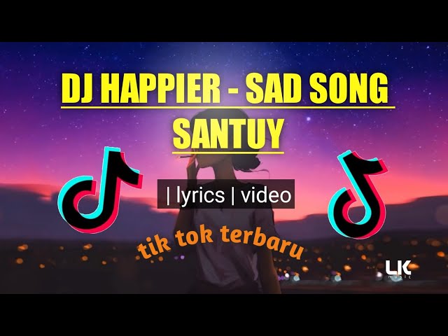 #djhappier #djtiktokviral #djterbaru DJ HAPPIER SAD SONG - VIRAL TIKTOK TERBARU | Lirik / Lyric class=