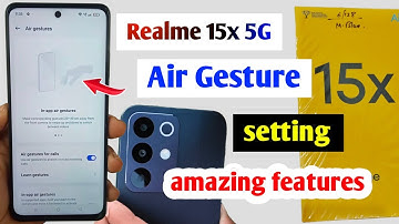 Realme 15x 5G air gesture setting | Realme 15x 5G air gesture features | realme 15x 5g setting