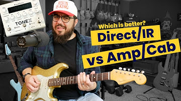 Direct/IR vs Amp/Cab Captures... (Which is better?)
