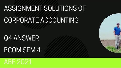 CORPORATE ACCOUNTING ASSIGNMENT ANSWER | DU SOL CORPORATE ACCOUNT SEM 4 B COM ASSIGNMENT SOLUTION |