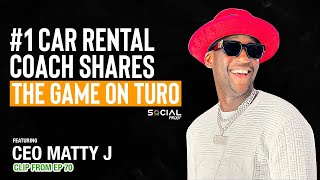 The #1 Car Rental Coach Shares The Game on Turo  CEO Matty J