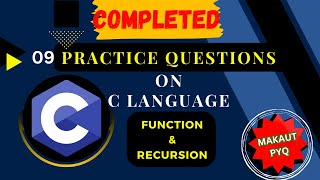 09 Function & Recursion PYQ 🔥 |MAKAUT ODD SEM PYQ | Practice Questions on C Language Series 😱#makaut