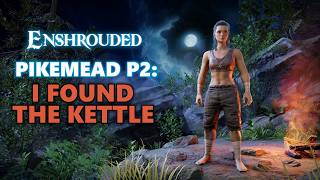 ENSHROUDED [EP26] - パイクミード パート2：やかんを見つけた screenshot 1