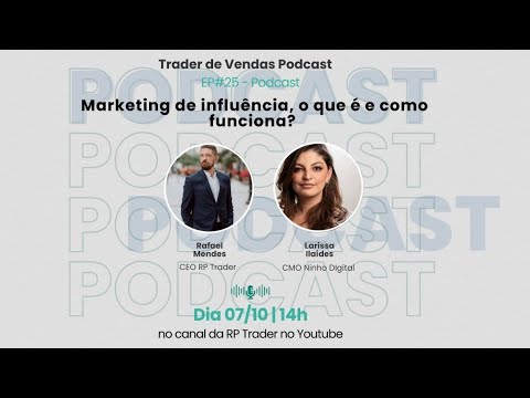 Podcast #25 | ​​ Marketing de influência, o que é e como funciona?