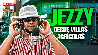 DESDE VILLAS AGRICOLAS (FREESTYLE) - JEZZY ❌ DJ SCUFF