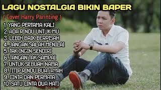 Download lagu Lagu Nostalgia Bikin Baber Harry Parinting Full Album #lagukenangan