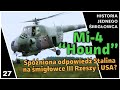 Mi-4 &quot;Hound&quot; - Spóźniona odpowiedź na śmigłowce III Rzeszy i USA oraz wieczna klątwa Stalina