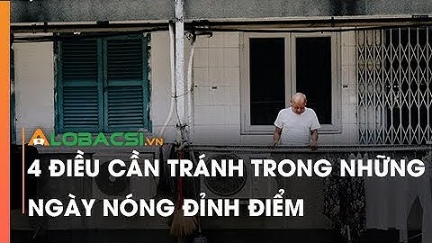 4 điều cần tránh trong những ngày nóng đỉnh điểm