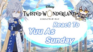 Twisted Wonderland React To Yuu As Sunday•|2.0|•