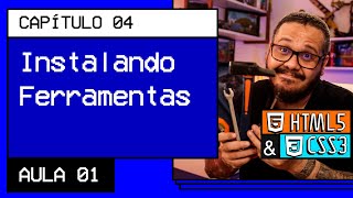 Instalando todas as ferramentas - @Curso em Vídeo HTML5 e CSS3