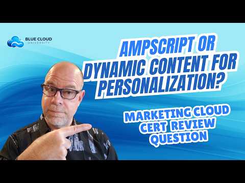 MARKETING CLOUD CERT REVIEW - AMPscript vs Dynamic Content Choosing the Right Personalization Tool