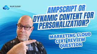 MARKETING CLOUD CERT REVIEW - AMPscript vs Dynamic Content Choosing the Right Personalization Tool