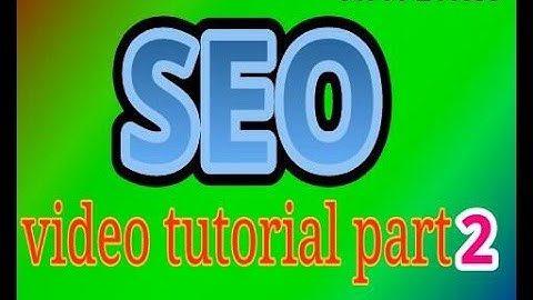 SEO video tutorial part 2