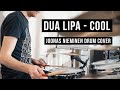 Dua Lipa - Cool (Drum Cover)