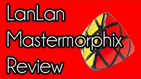 Lanlan Mastermorphix Review