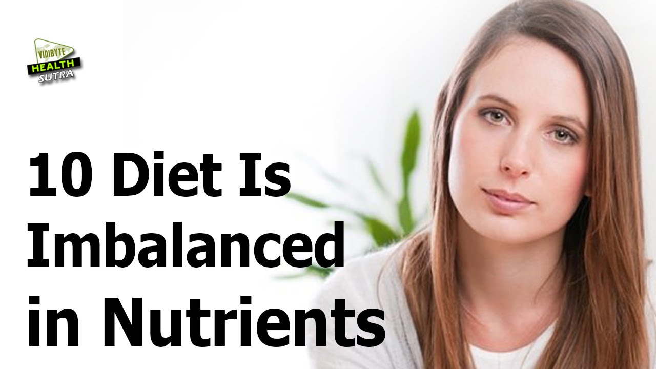 10 Signs Your Diet Is Imbalanced in Nutrients - YouTube