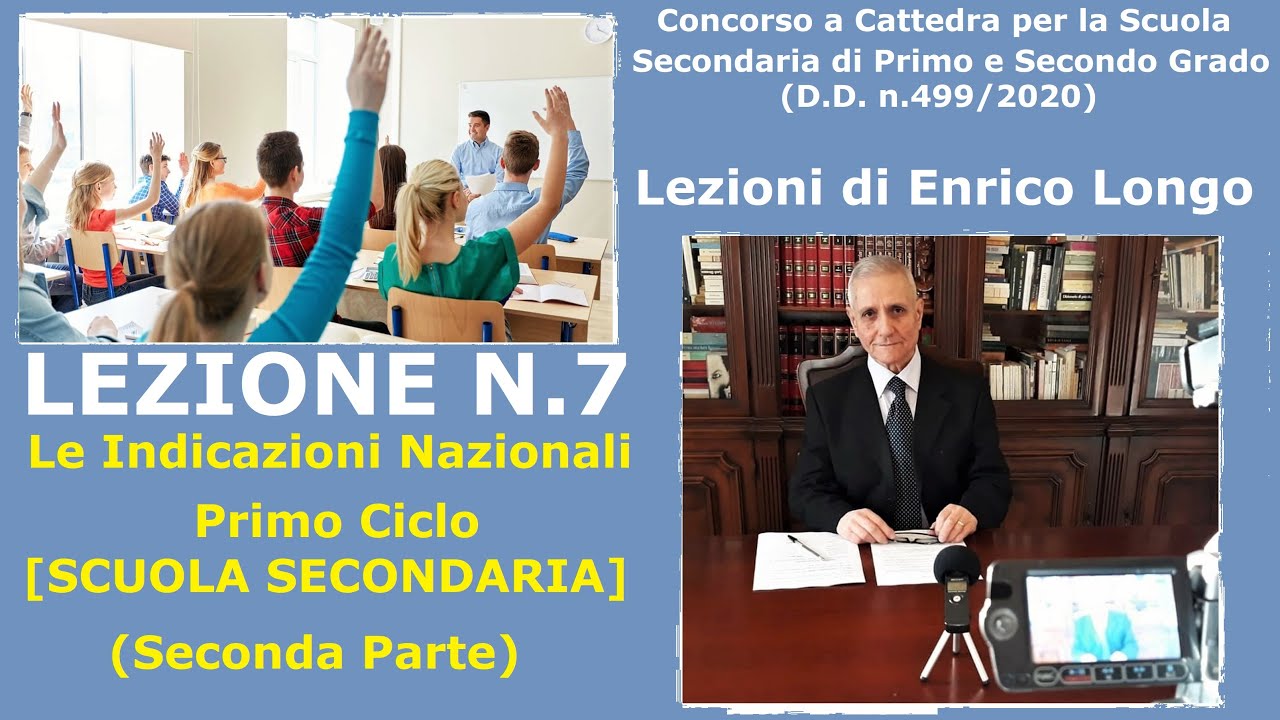 Le Indicazioni Nazionali Primo Ciclo [Scuola Secondaria] (Seconda Parte) - Lezione N. 7