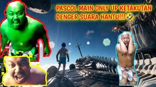 PASCOL MAIN ONLY UP KETAKUTAN DIKERJAIN PAKE SUARA HANTU‼️