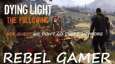 Dying Light: The Following - Side Quest: We Don