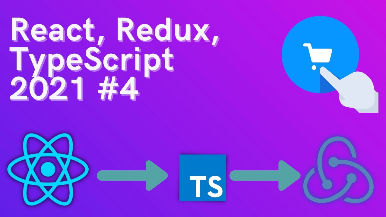 Learn React, Redux and Typescript in 2021 - Shopping Cart Example -Cart Implementation #4