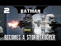 LEGO Batman Becomes a Stormtrooper - PART  2 (Stop Motion Animation)