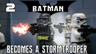 LEGO Batman Becomes a Stormtrooper - PART  2 (Stop Motion Animation)