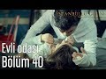 İstanbullu Gelin 40. Bölüm - Evli Odası