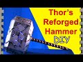 Thor's Hammer Re-forged (How To DIY)