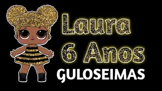 #1Preparativos Laura 6 Anos | Guloseimas