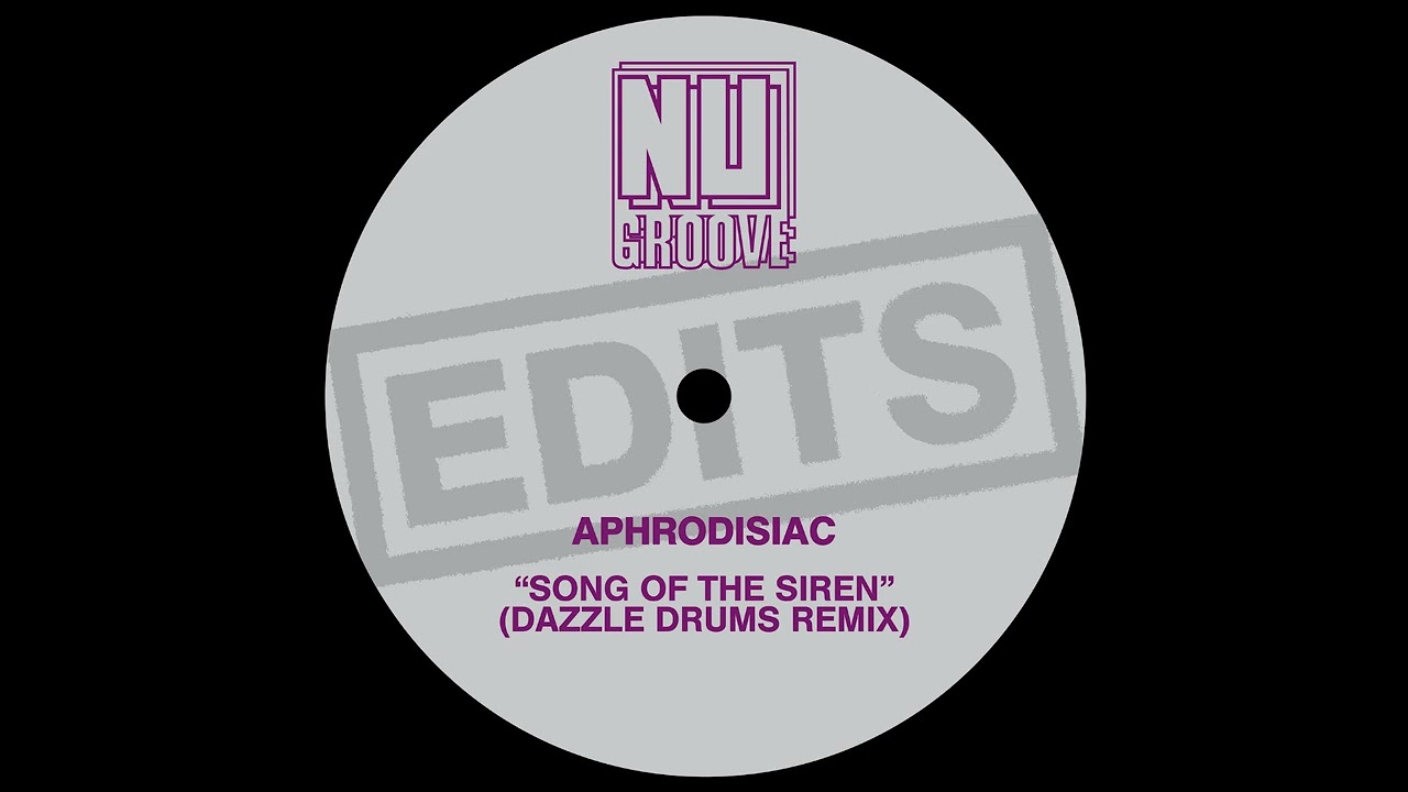 APHRODISIAC - SONG OF THE SIREN (DAZZLE DRUMS REMIX) [NU GROOVE