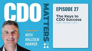 Keys to CDO Success with Renée Lahti | CDO Matters Ep. 27