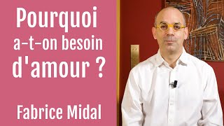 Pourquoi a-t-on besoin d'amour ?