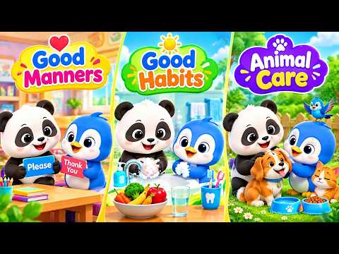 Good Manners, Good Habits & Animal Care for Kids πΌπ§ | Fun 3D Educational Cartoons