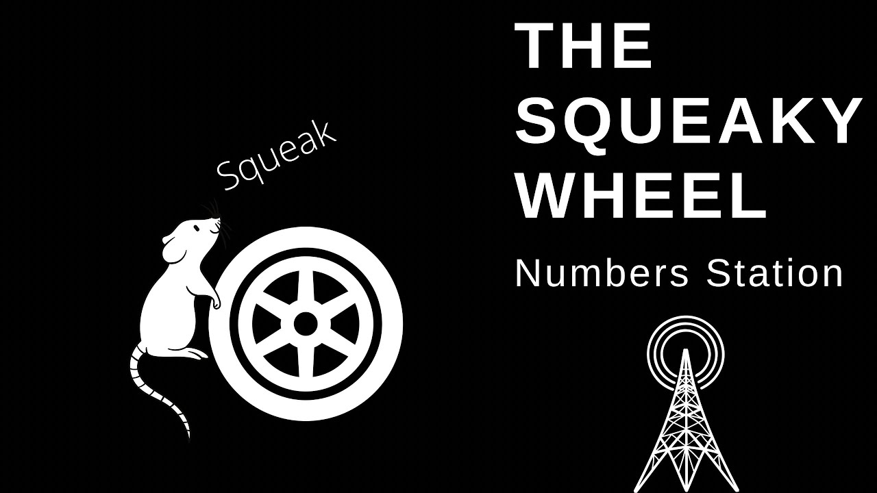 The Squeaky Wheel Numbers Station