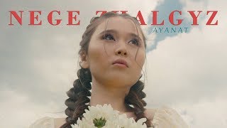 Ayanat - Nege zhalgyz