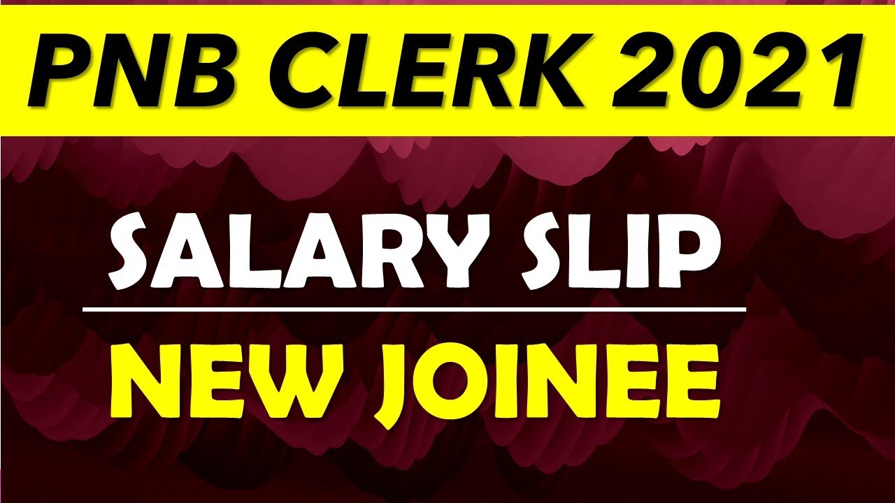 PNB CLERK 2021 NEW JOINEE SALARY SLIP IIBPS CLERK 2021 YouTube pnb-clerk-2021-new-joinee-salary-slip-iibps-clerk-2021-youtube