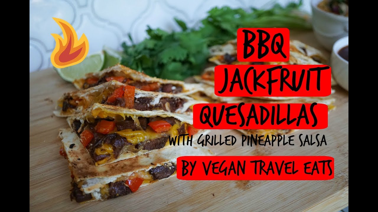 BBQ Jackfruit Quesadilla with Pineapple Salsa Recipe! YouTube
