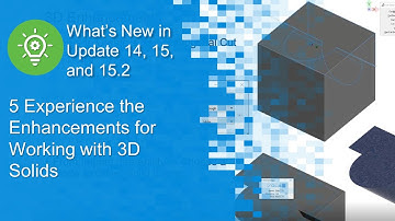 5 Experience the Enhancements for Working with 3D Solids