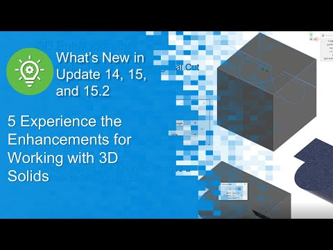 5 Experience the Enhancements for Working with 3D Solids