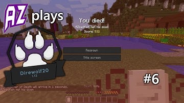 AZ Plays Direwolf20 1.12.2 #6 - A Literal Generator of Doom