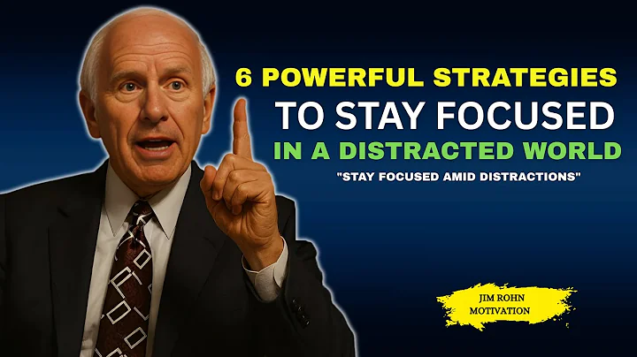 6 Powerful Strategies to Stay Focused in a Distracted World | Jim Rohn Motivation