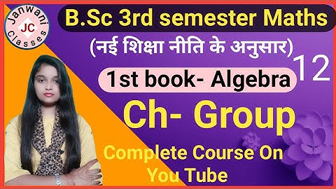 B.Sc 3rd semester Maths || Ch- Group || Maths by Jyoti Chaudhary ✍️✍️