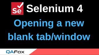 Selenium 4 - New Features - Part 8 - Using newWindow() for opening a new blank window or blank tab